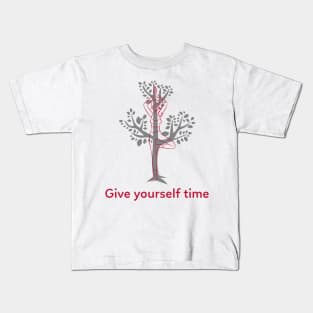 Give yourself time Kids T-Shirt